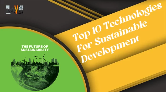 Top 10 Technologies For Sustainable Development