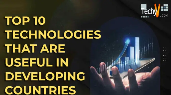 Top 10 Technologies That Are Useful In Developing Countries
