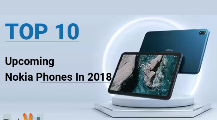 Top 10 Upcoming Nokia Phones In 2018
