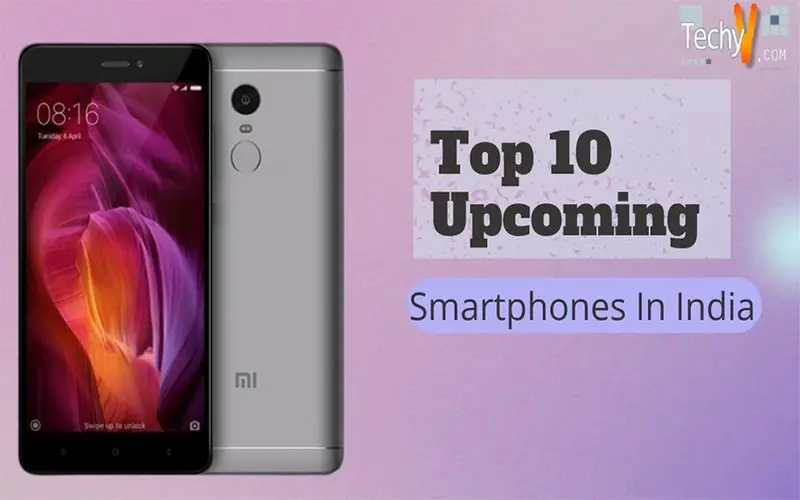 Top 10 Upcoming Smartphones In India