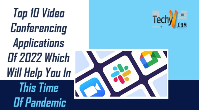 Top 10 Video Conferencing Applications Of 2022 Which Will Help You In This Time Of Pandemic