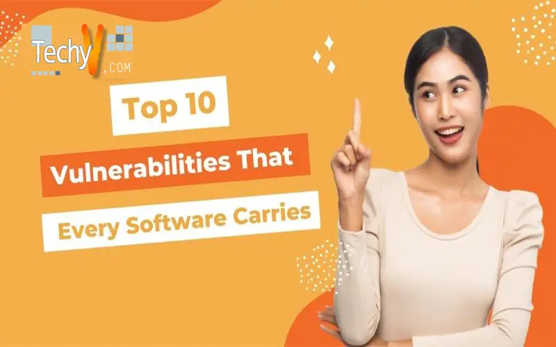 Top 10 Vulnerabilities That Every Software Carries