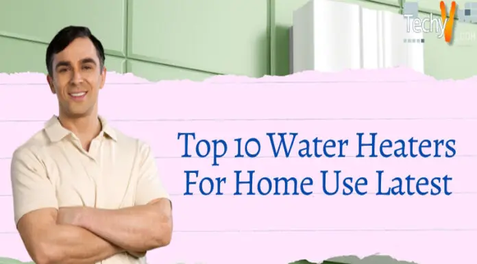 Top 10 Water Heaters For Home Use Latest