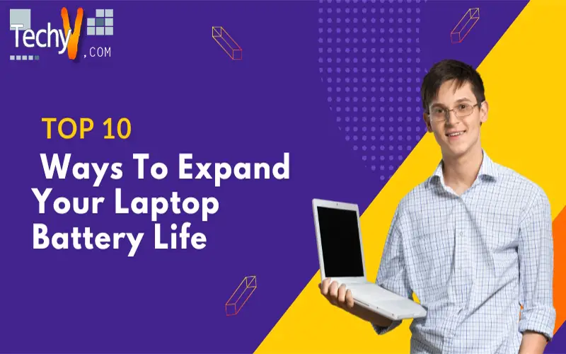 Top 10 Ways To Expand Your Laptop Battery Life