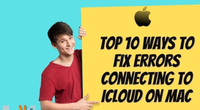 Top 10 Ways To Fix Errors Connecting To Icloud On Mac