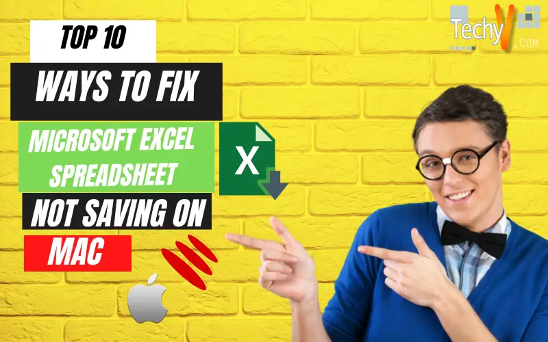 Top 10 Ways To Fix Microsoft Excel Spreadsheet Not Saving On Mac