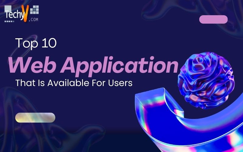 Top 10 Web Application That Is Available For Users