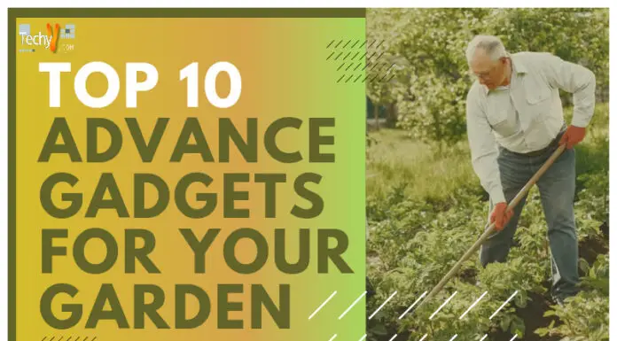 Top 10 Advance Gadgets For Your Garden