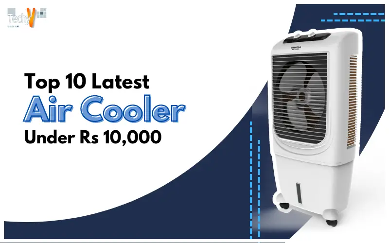 Top 10 Latest Air Coolers Under Rs 10,000