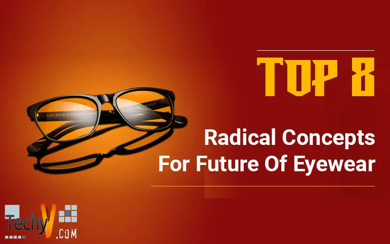 Top 8 Radical Concepts For Future Of Eyewear