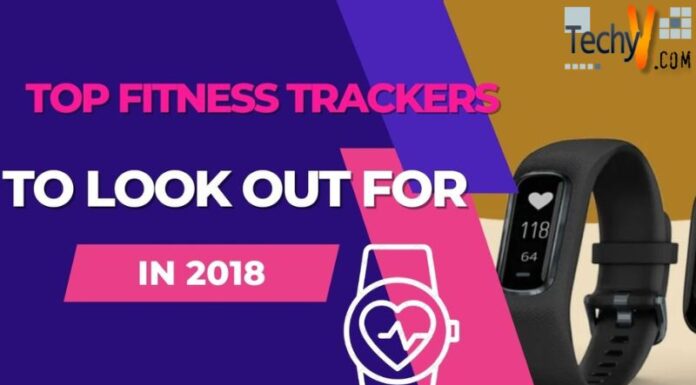 Top Fitness Trackers To Look Out For In 2018