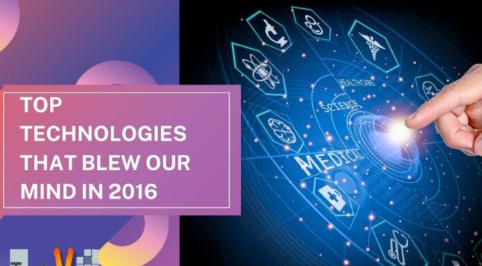 Top Technologies That Blew Our Mind In 2016
