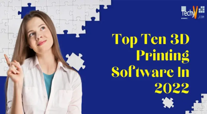 Top Ten 3D Printing Software In 2022