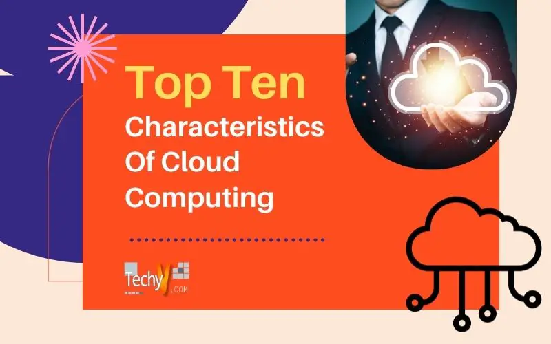 Top Ten Characteristics Of Cloud Computing