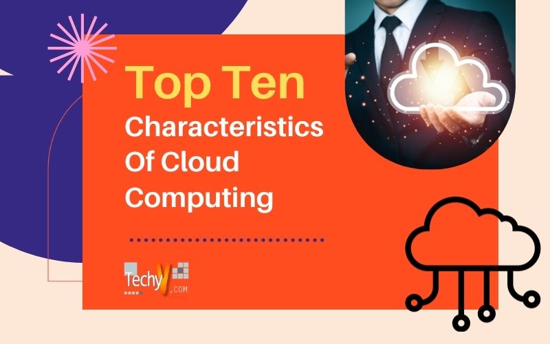 Top Ten Characteristics Of Cloud Computing