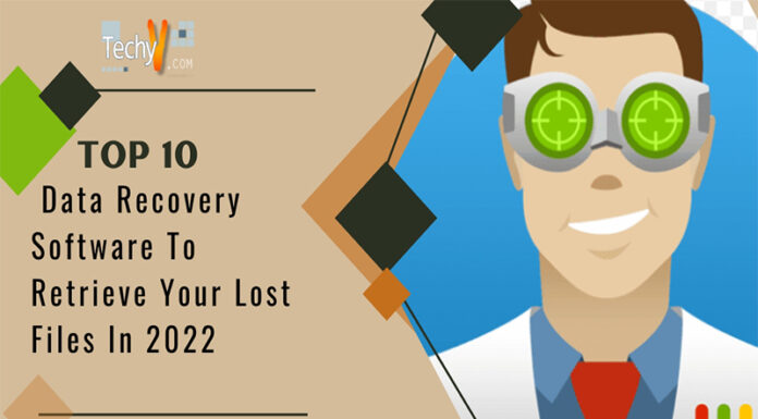 Top Ten Data Recovery Software To Retrieve Your Lost Files In 2022