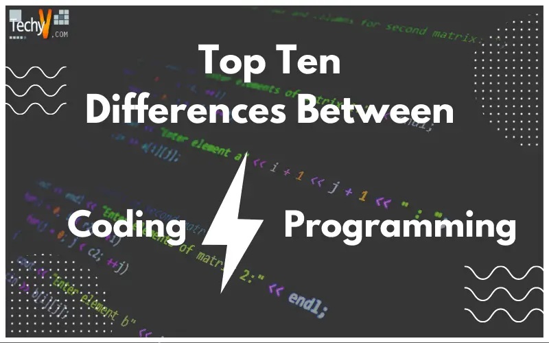 Top Ten Differences Between Coding And Programming