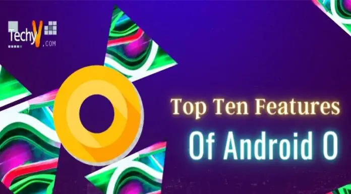 Top Ten Features Of Android O