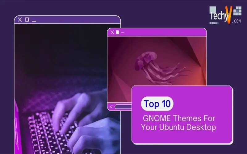 Top Ten GNOME Themes For Your Ubuntu Desktop