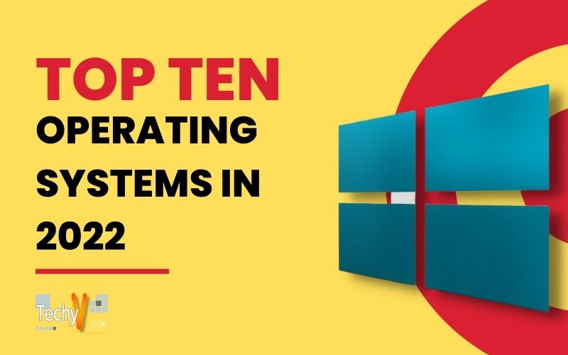 Top Ten Operating System In 2022