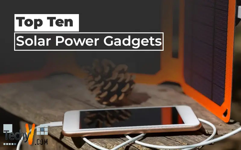 Top Ten Solar Power Gadgets