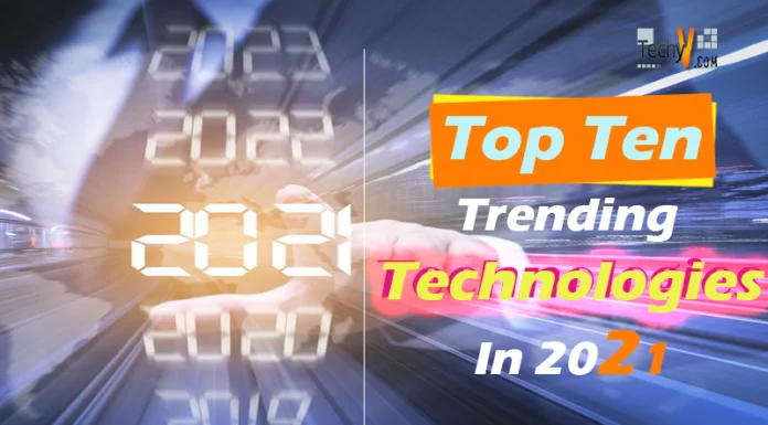 Top Ten Trending Technologies In 2021