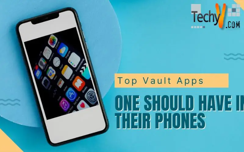 Top Vault Apps One Should Have In Their Phones