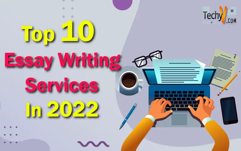 Top 10 Essay Writing Services In 2022