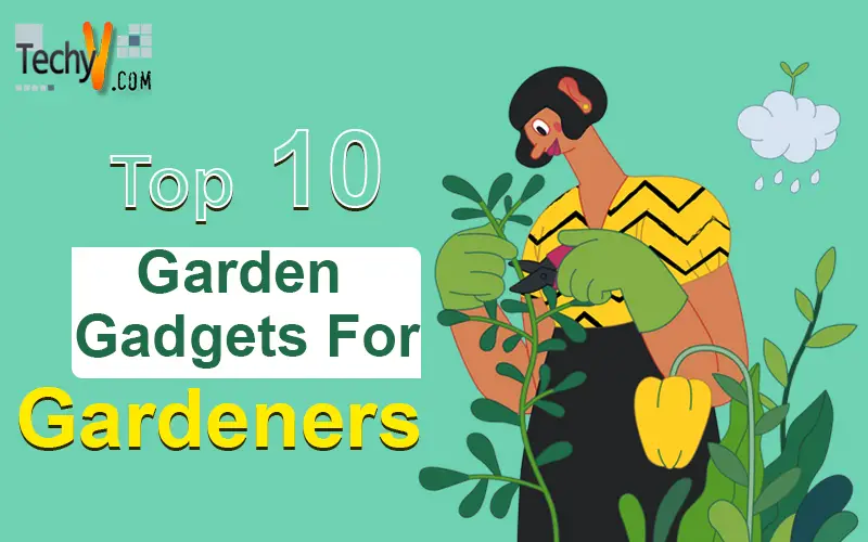 Top 10 Garden Gadgets For Gardeners