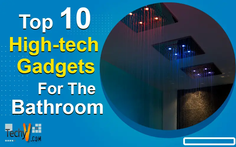 Top 10 High-tech Gadgets For The Bathroom