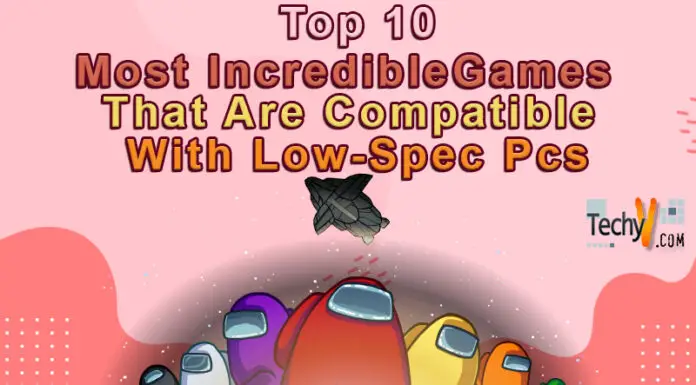 Top 10 Most Incredible Games That Are Compatible With Low-Spec Pcs