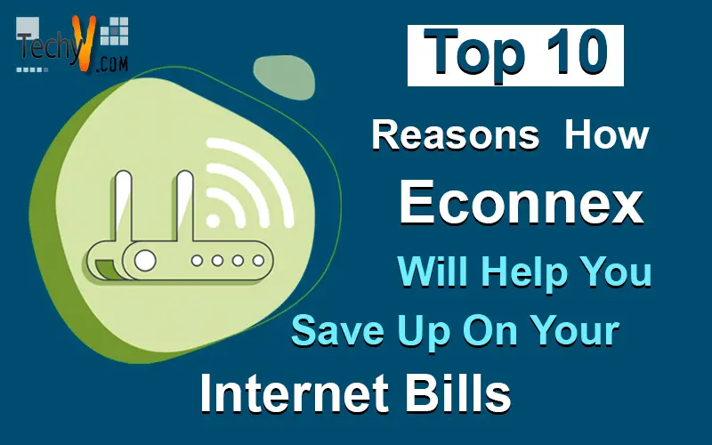 Top 10 Reasons How Econnex Will Help You Save Up On Your Internet Bills