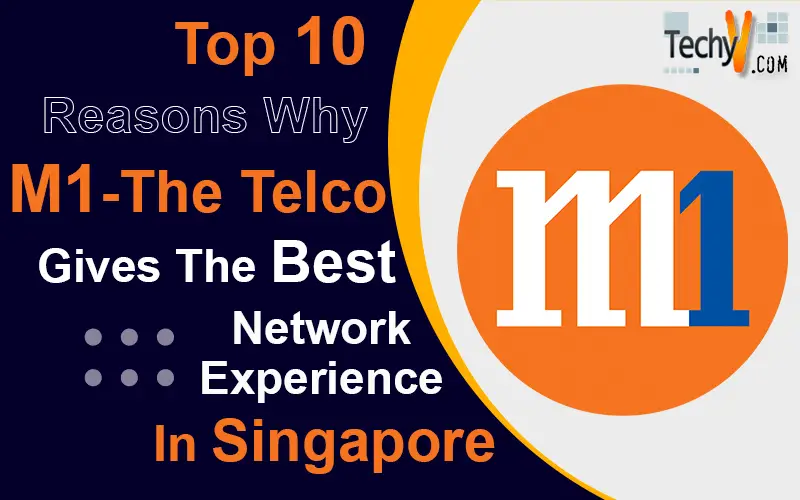 Top 10 Reasons Why M1-The Telco Gives The Best Network Experience In Singapore