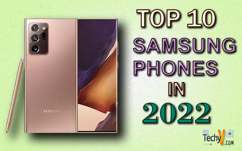 Top 10 Samsung Phones In 2022