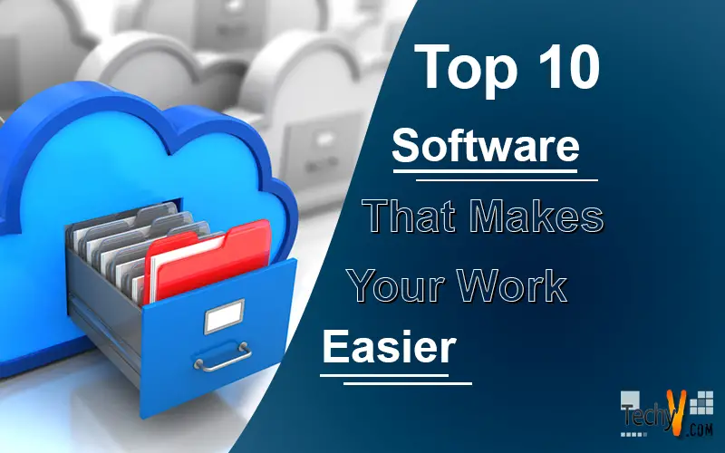 Top 10 Software That Makes Your Work Easier