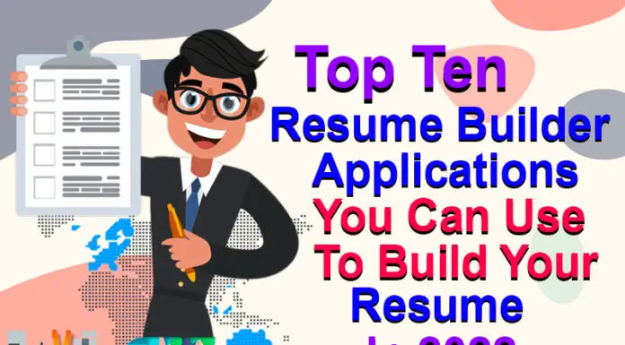 Top Ten Resume Builder Applications You Can Use To Build Your Resume In 2022