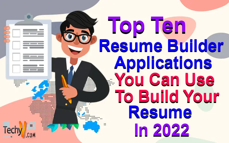 Top Ten Resume Builder Applications You Can Use To Build Your Resume In 2022