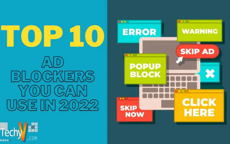 Top 10 Ad Blockers You Can Use In 2022