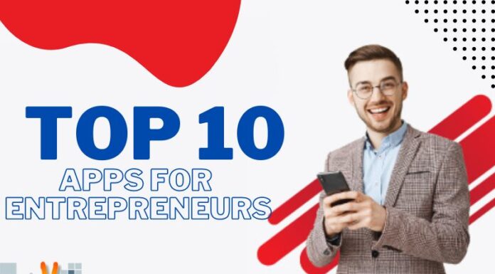 Top 10 Apps for Entrepreneurs