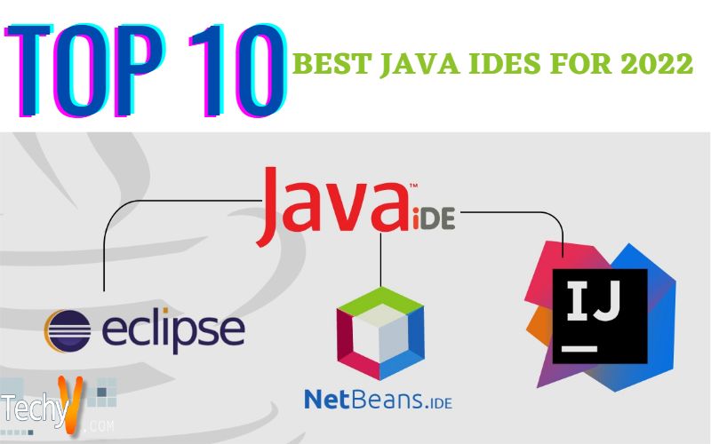 Top 10 Best Java IDEs For 2022