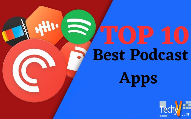 Top 10 Best Podcast Apps