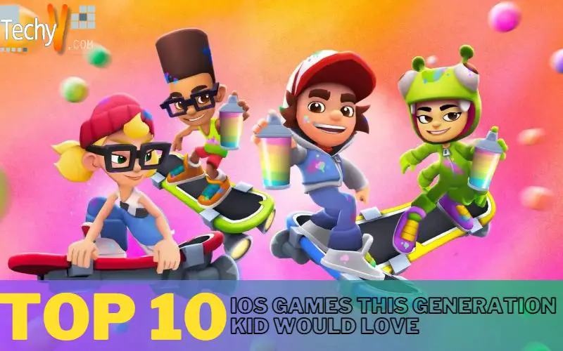 Top 10 IOS Games This Generation Kid Would Love