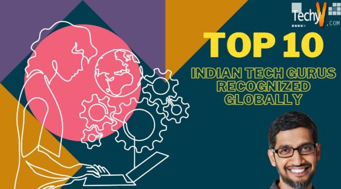 Top 10 Indian Tech Gurus Recognized Globally