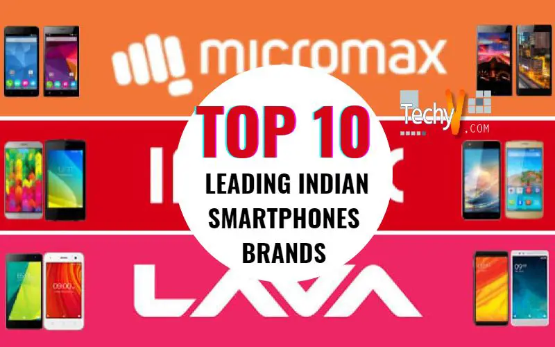 Top 10 Leading Indian Smartphones Brands