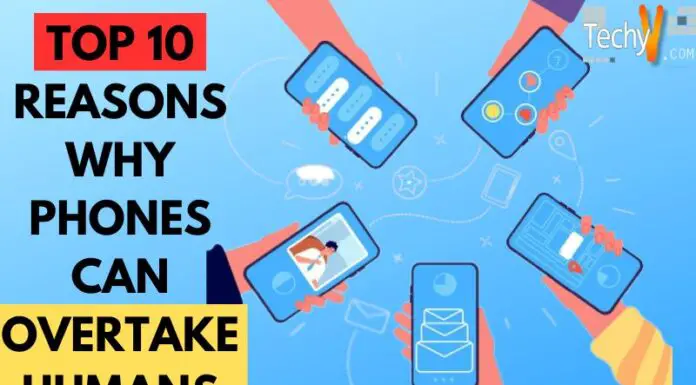 Top 10 Reasons Why Phones Can Overtake Humans