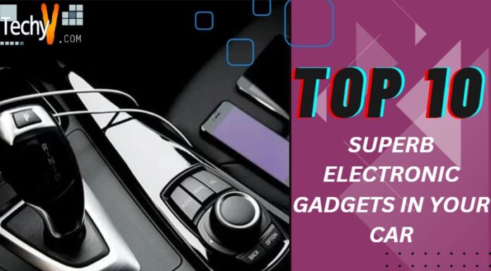 Top 10 Superb Electronic Gadgets In Your Car