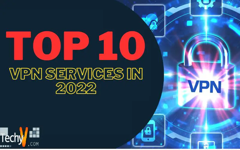 Top 10 VPN Services In 2022