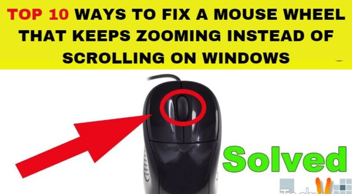 Top 10 Ways To Fix A Mouse Wheel That Keeps Zooming Instead Of Scrolling On Windows