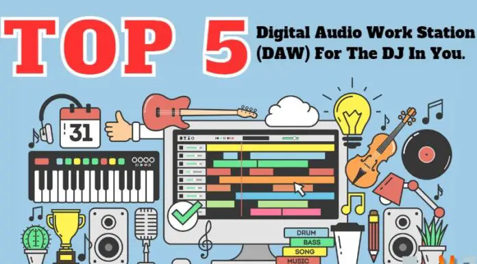 Top 5 Digital Audio Work Station (DAW) For The DJ In You.