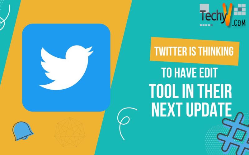Twitter Is Thinking To Have Edit Tool In Their Next Update